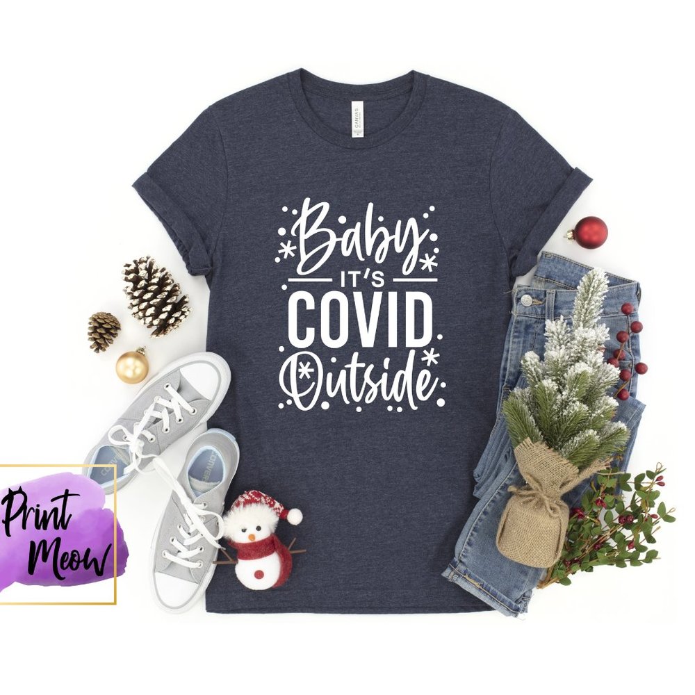 Baby It's Covid Outside T-shirt